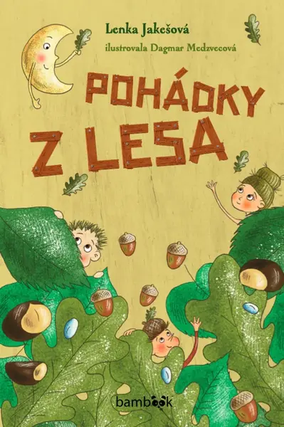 Pohádky z lesa - Dagmar Medzvecová, Lenka Jakešová