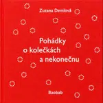 Pohádky o kolečkách a nekonečnu - Zuzana Demlová