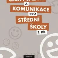 Český jazyk a komunikace pro SŠ - 2.díl (učebnice) - Ivana Bozděchová, Olga Čelišová
