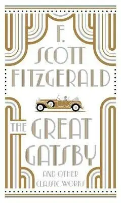 The Great Gatsby and Other Classic Works - F. Scott Fitzgerald