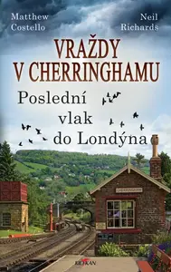 Vraždy v Cherringhamu - Poslední vlak do Londýna - Matthew Costello