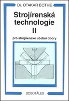 Strojírenská technologie II pro strojírenské učební obory - Otakar Bothe