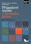 Případové studie z trestního práva - 2. aktualizované vydání - Filip Sčerba, Bronislava Coufalová, Zdeněk Kopečný