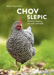 Chov slepic - Šťastné slepice na vaší zahradě - Peitz Leopold, Peitz Beate