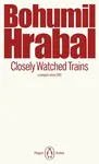 Closely Watched Trains - Bohumil Hrabal