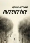 Autentýky - Ludmila Chytilová - e-kniha
