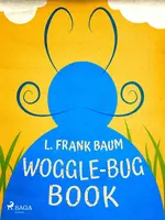 Woggle-Bug Book - Lyman Frank Baum