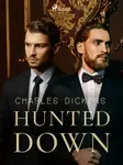 Hunted Down - Charles Dickens - e-kniha
