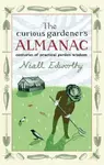 The Curious Gardener's Almanac - Niall Edworthy