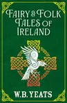 Fairy & Folk Tales of Ireland - W.B. Yeats