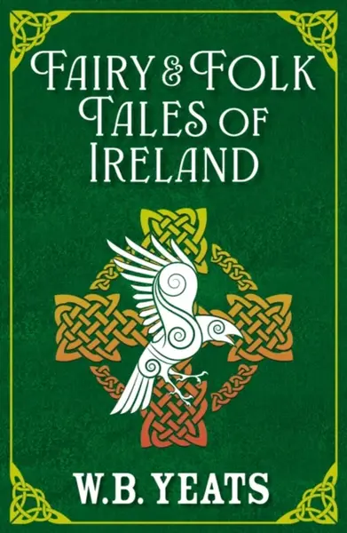 Fairy & Folk Tales of Ireland - W.B. Yeats