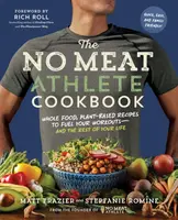 The No Meat Athlete Cookbook - Matt Frazier, Stepfanie Romine