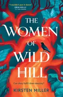 The Women of Wild Hill - Miller Kirsten