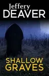 Shallow Graves - Jeffery Deaver