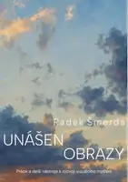 Unášen obrazy - Radek Šmerda