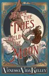 When the Tides Held the Moon - Venessa Vida Kelley