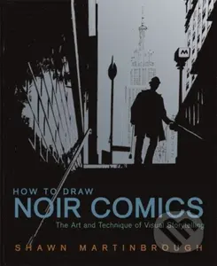 How to Draw Noir Comics (The Art and Technique of Visual Storytelling) - kniha z kategorie Komiksy
