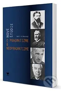 Nové štúdie o pragmatizme & neopragmatizme - Emil Višňovský - kniha z kategorie Filozofie