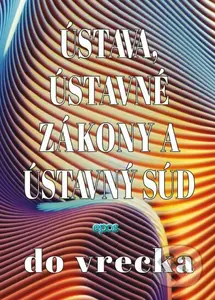 Ústava, ústavné zákony a ústavný súd do vrecka - kniha z kategorie Právo