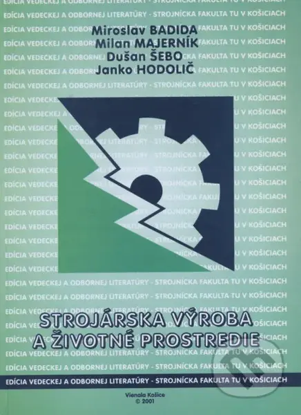 Strojárska výroba a životné prostredie - Miroslav Badida - kniha z kategorie Vysoké školy