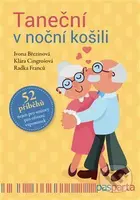 Taneční v noční košili (52 příběhů - nejen pro seniory pro oživení vzpomínek) - kniha z kategorie Společenská beletrie