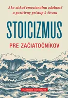 Stoicizmus pre začiatočníkov (Ako získať emocionálnu odolnosť a pozitívny prístup k životu) - kniha z kategorie Filozofie