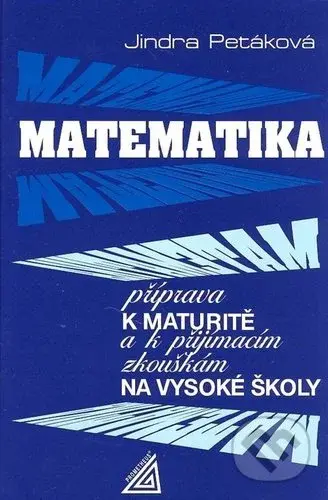 Matematika příprava k maturitě (k přijímacím zkouškám na vysoké školy) - kniha z kategorie Střední školy
