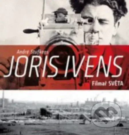 Joris Ivens (Filmař světa) - André Stufkens - kniha z kategorie Eseje, úvahy a glosy