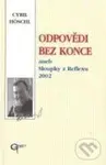 Odpovědi bez konce (aneb Sloupky z Reflexu 2002) - Cyril Höschl