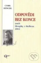 Odpovědi bez konce (aneb Sloupky z Reflexu 2002) - Cyril Höschl - kniha z kategorie Alternativní medicína