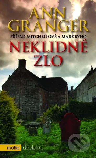 Neklidné zlo (Případ Mitchellové a Markbyho) - Ann Granger - kniha z kategorie Detektivky