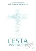 Cesta dozrievania (Z duchovných denníkov Alície Lenczewskej) - kniha z kategorie Duchovní život