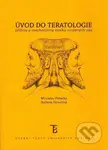 Úvod do teratologie (Příčiny a mechanizmy vzniku vrozených vad) - kniha z kategorie Vysoké školy