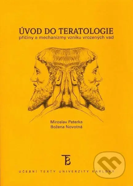 Úvod do teratologie (Příčiny a mechanizmy vzniku vrozených vad) - kniha z kategorie Vysoké školy