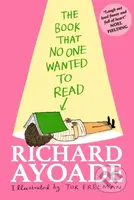 The Book That No One Wanted to Read - Richard Ayoade, Tor Freeman (ilustrátor) - kniha z kategorie Pro děti