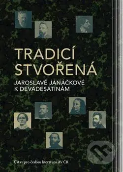 Tradicí stvořená (Jaroslavě Janáčkové k devadesátinám) - kniha z kategorie Dějiny a teorie umění