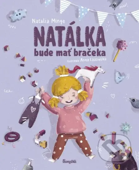 Natálka bude mať bračeka - Natalia Minge, Anna Lazowska (ilustrátor) - kniha z kategorie Pro děti