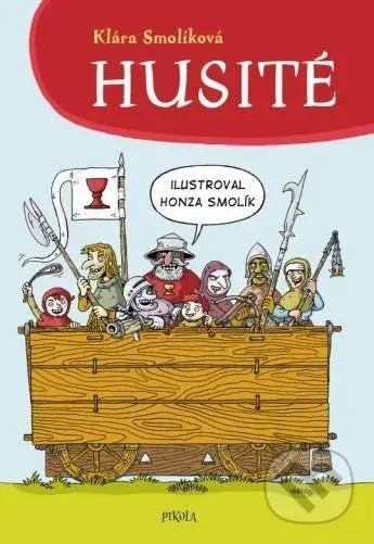 Husité - Klára Smolíková, Honza Smolík (ilustrácie) - kniha z kategorie Naučné knihy