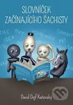 Slovníček začínajícího šachisty - David Kaňovský - kniha z kategorie Individuální sporty