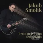 Jakub Smolík: Proto Právě Vám Teď Zpívám LP - Jakub Smolík