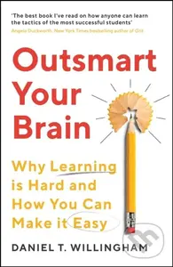 Outsmart Your Brain (Why Learning is Hard and How You Can Make It Easy),Outsmart Your Brain (Why Learning is Hard and How You Can Make It Easy) - knih