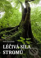 Léčivá síla stromů - Pavla Apostolaki - kniha z kategorie Biologie