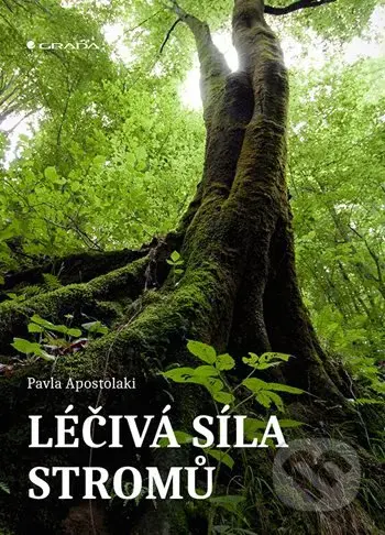 Léčivá síla stromů - Pavla Apostolaki - kniha z kategorie Biologie
