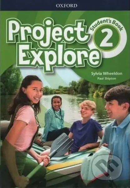 Project Explore 2: Student's Book - Sylvia Wheeldon, Paul Shipton - kniha z kategorie Jazykové učebnice a slovníky