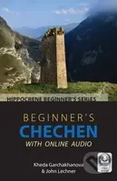 Beginner's Chechen with Online Audio - John Lechner, Kheda Garchakhanova - kniha z kategorie Jazykové učebnice a slovníky
