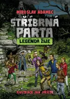 Stříbrná parta: Legenda žije - Miroslav Adamec, Jan Jiříček (Ilustrátor) - kniha z kategorie Beletrie pro děti