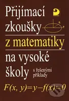 Přijímací zkoušky z matematiky na vysoké školy s řešenými příklady - kniha z kategorie Gymnázia