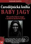 Čarodějnická kniha Baby Jagy (Slovanská lidová magie v moderní duchovní praxi) - kniha z kategorie Magie a okultismus