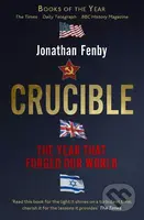 Crucible (The Year that Forged Our World) - Jonathan Fenby - kniha z kategorie Historie