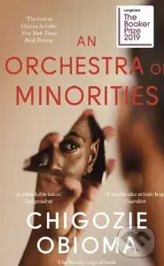 An Orchestra of Minorities - Chigozie Obioma